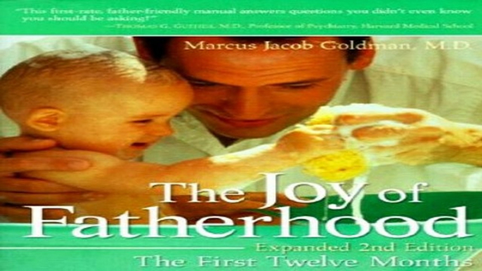 Download The Joy of Fatherhood  Expanded 2nd Edition  The First Twelve Months