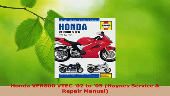 Download  Honda VFR800 VTEC 02 to 05 Haynes Service  Repair Manual Ebook