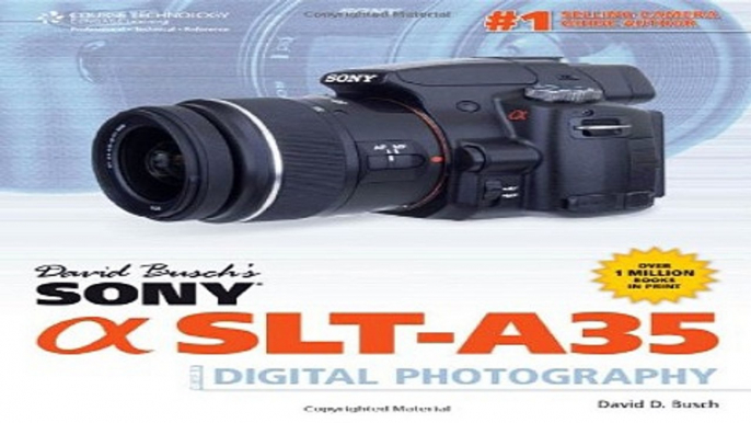 Read David Busch s Sony Alpha SLT A35 Guide to Digital Photography  David Busch s Digital