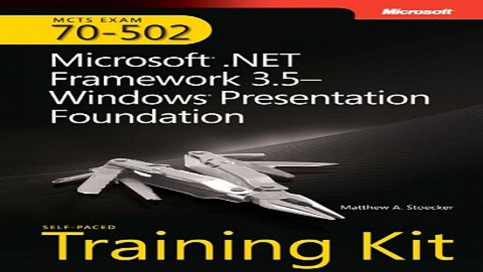 Read MCTS Self Paced Training Kit  Exam 70 502   MicrosoftÂ®  NET Framework 3 5 WindowsÂ®