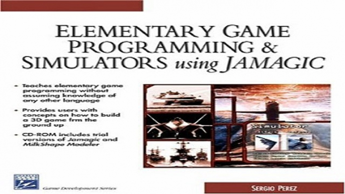 Download Elementary Game Programming   Simulations Using Jamagic  Charles River Media Game