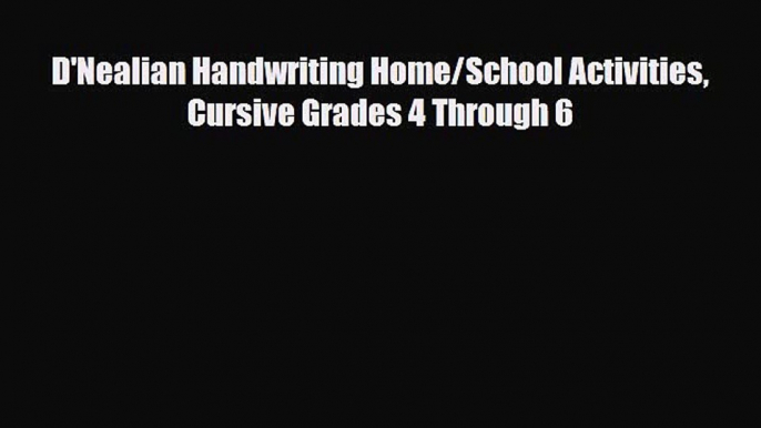 Download ‪D'Nealian Handwriting Home/School Activities Cursive Grades 4 Through 6 Ebook Free