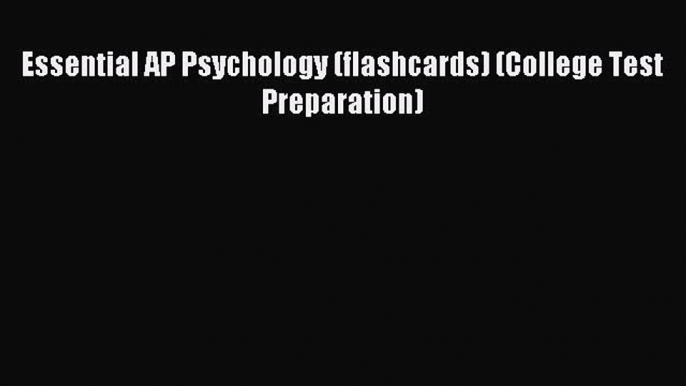 Download Essential AP Psychology (flashcards) (College Test Preparation) PDF Online