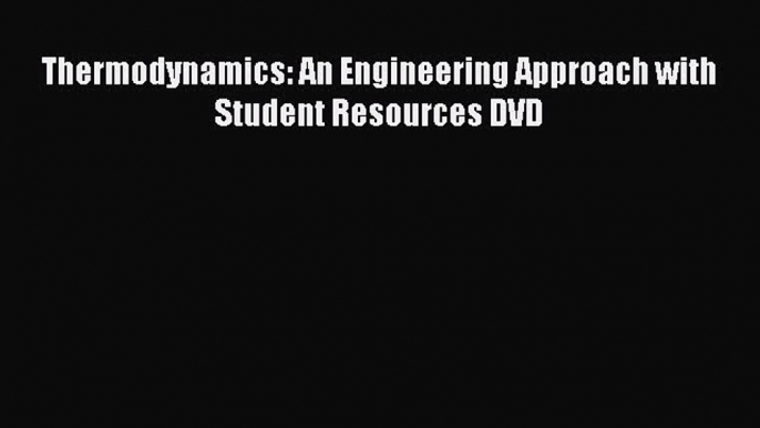 Read Thermodynamics: An Engineering Approach with Student Resources DVD Ebook Online