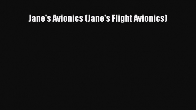 [Download] Jane's Avionics (Jane's Flight Avionics)# [Read] Full Ebook