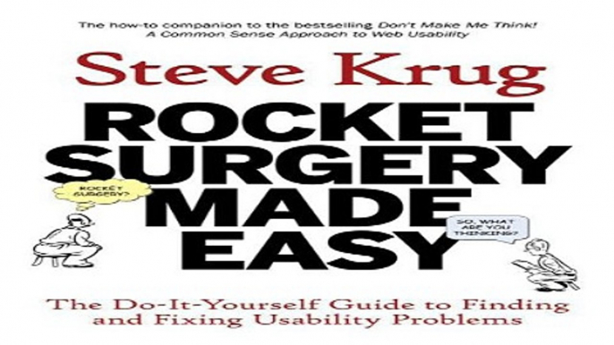 Read Rocket Surgery Made Easy  The Do It Yourself Guide to Finding and Fixing Usability Problems