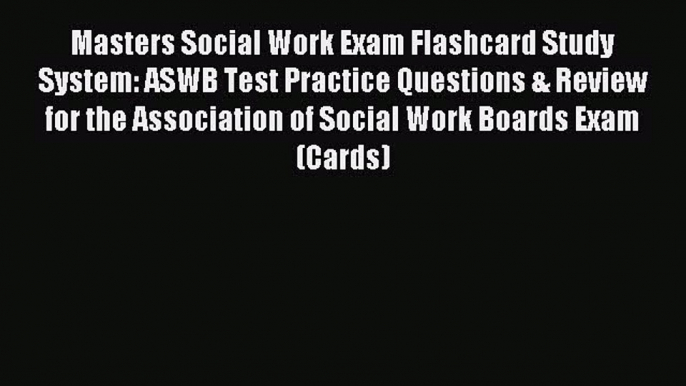 Read Masters Social Work Exam Flashcard Study System: ASWB Test Practice Questions & Review