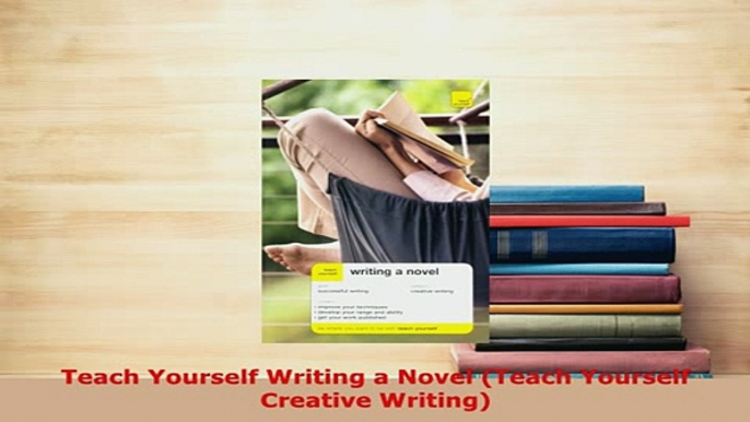 PDF  Teach Yourself Writing a Novel Teach Yourself Creative Writing Free Books