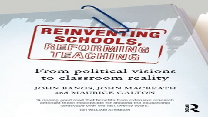 Read Reinventing Schools  Reforming Teaching  From Political Visions to Classroom Reality Ebook