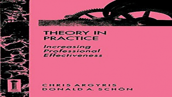 Download Theory in Practice  Increasing Professional Effectiveness