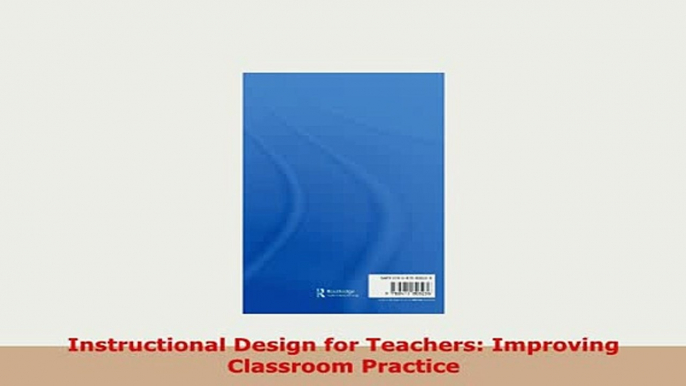 PDF  Instructional Design for Teachers Improving Classroom Practice Read Online