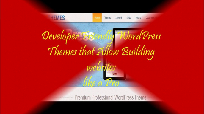 Developer Friendly WordPress Themes that Allow Building websites like a Pro