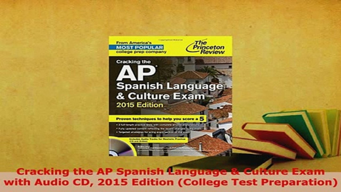 PDF  Cracking the AP Spanish Language  Culture Exam with Audio CD 2015 Edition College Test Read Online