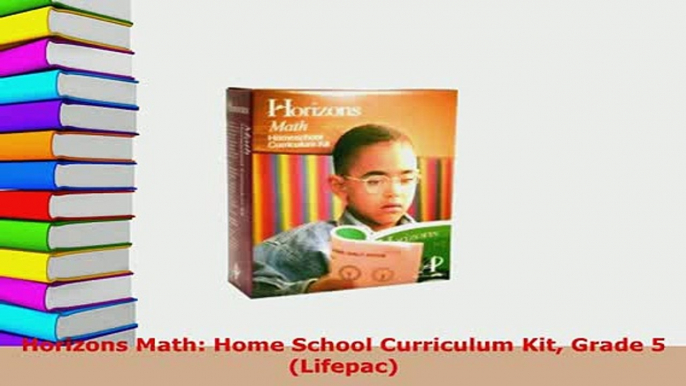 PDF  Horizons Math Home School Curriculum Kit Grade 5 Lifepac PDF Online