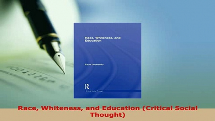 PDF  Race Whiteness and Education Critical Social Thought Download Full Ebook