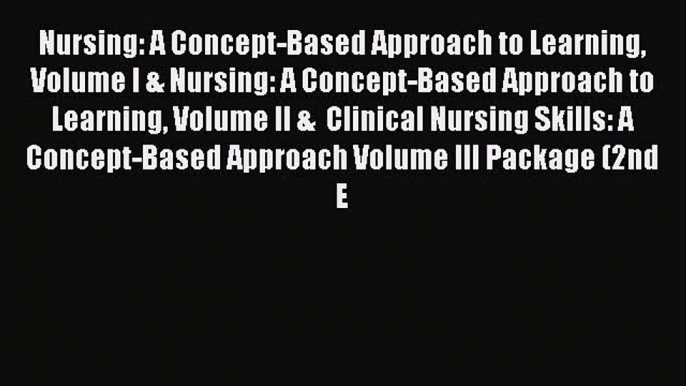 PDF Nursing: A Concept-Based Approach to Learning Volume I & Nursing: A Concept-Based Approach