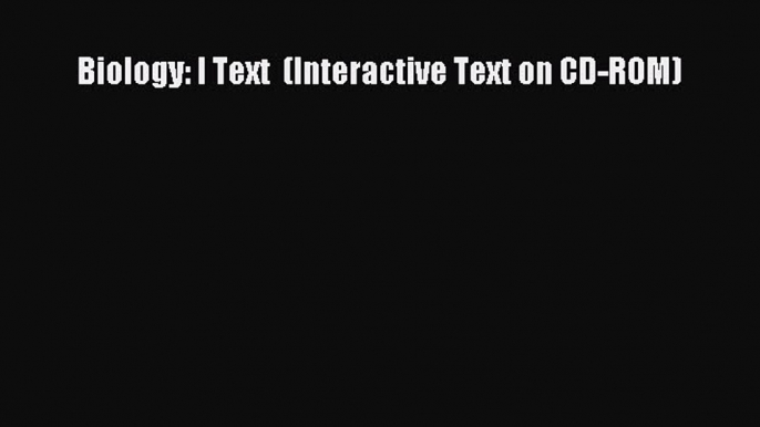 Read Biology: I Text  (Interactive Text on CD-ROM) Ebook Free