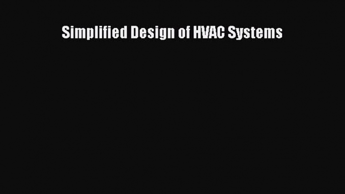 Read ‪Simplified Design of HVAC Systems Ebook Online