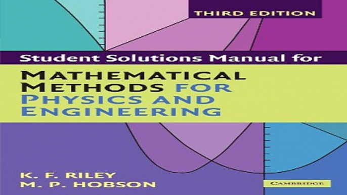 Read Student Solution Manual for Mathematical Methods for Physics and Engineering Third Edition