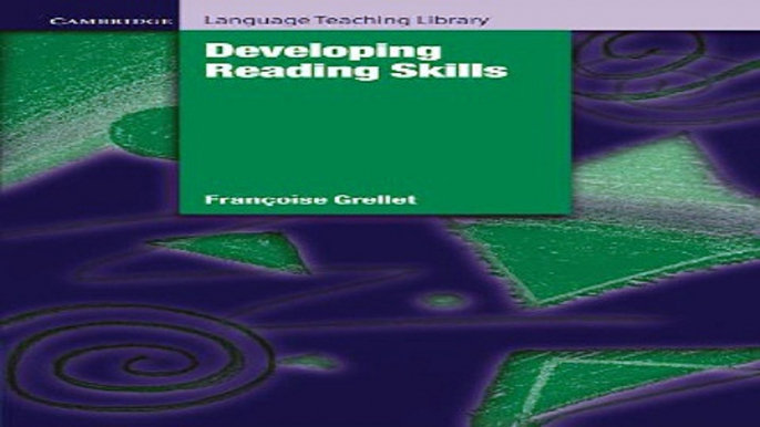 Read Developing Reading Skills  A Practical Guide to Reading Comprehension Exercises  Cambridge