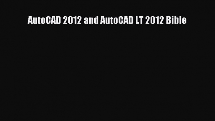 Download ‪AutoCAD 2012 and AutoCAD LT 2012 Bible‬ PDF Online