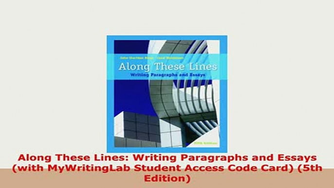 Download  Along These Lines Writing Paragraphs and Essays with MyWritingLab Student Access Code Free Books