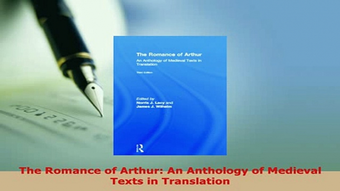 Download  The Romance of Arthur An Anthology of Medieval Texts in Translation Ebook