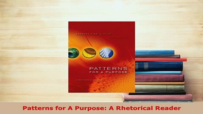 PDF  Patterns for A Purpose A Rhetorical Reader Ebook