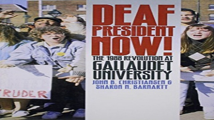 Download Deaf President Now   The 1988 Revolution at Gallaudet University