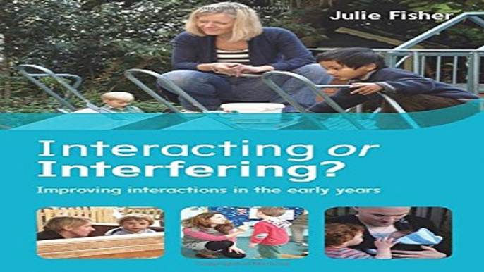 Download Interacting or Interfering  Improving Interactions in the Early Years