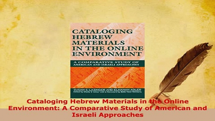 PDF  Cataloging Hebrew Materials in the Online Environment A Comparative Study of American and Download Full Ebook