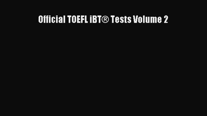 Download Official TOEFL iBT® Tests Volume 2 PDF Online