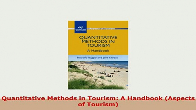 Download  Quantitative Methods in Tourism A Handbook Aspects of Tourism Read Online