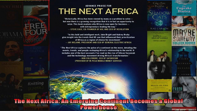 The Next Africa An Emerging Continent Becomes a Global Powerhouse