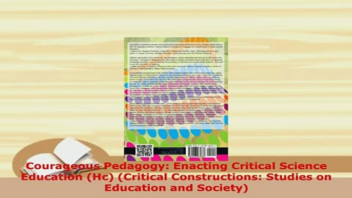 PDF  Courageous Pedagogy Enacting Critical Science Education Hc Critical Constructions Download Online