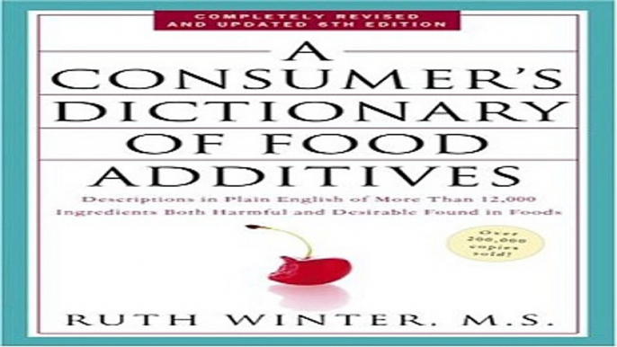 Read A Consumer s Dictionary of Food Additives  Descriptions in Plain English of More Than 12 000