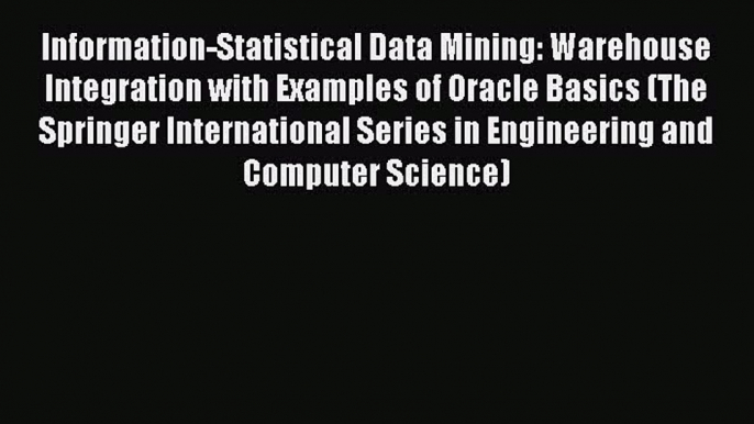 PDF Information-Statistical Data Mining: Warehouse Integration with Examples of Oracle Basics