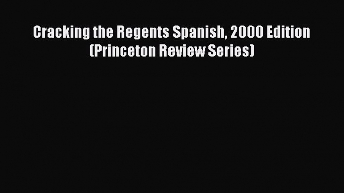 Read Cracking the Regents Spanish 2000 Edition (Princeton Review Series) Ebook Free