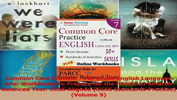 Read  Common Core Practice  7th Grade English Language Arts Workbooks to Prepare for the PARCC Ebook Free