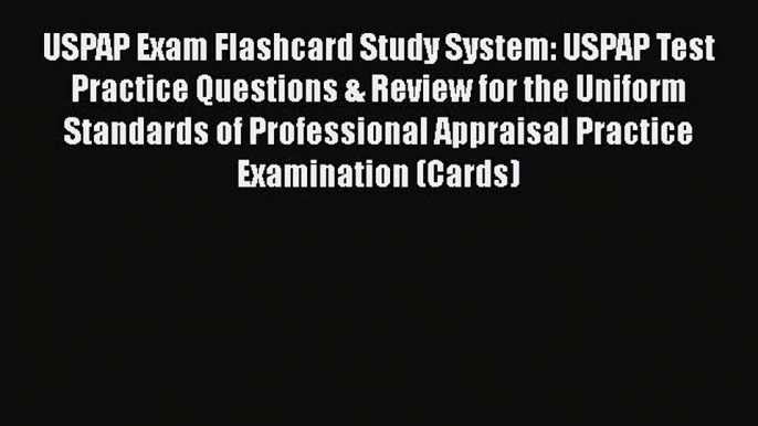 Read USPAP Exam Flashcard Study System: USPAP Test Practice Questions & Review for the Uniform