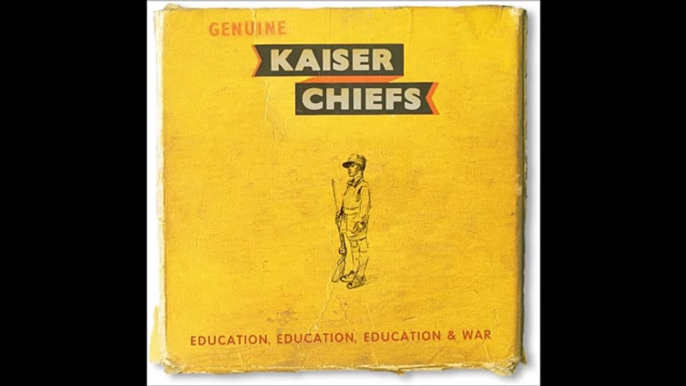 Kaiser Chiefs - Education, Education, Education & War 3