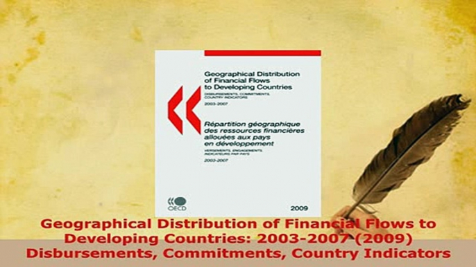 Download  Geographical Distribution of Financial Flows to Developing Countries 20032007 2009 Download Online