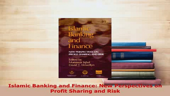 PDF  Islamic Banking and Finance New Perspectives on Profit Sharing and Risk Read Full Ebook