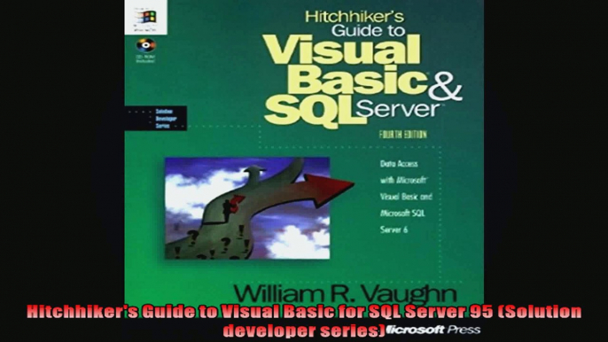 Hitchhikers Guide to Visual Basic for SQL Server 95 Solution developer series