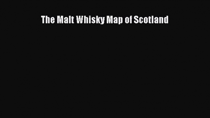 Read The Malt Whisky Map of Scotland Ebook Online