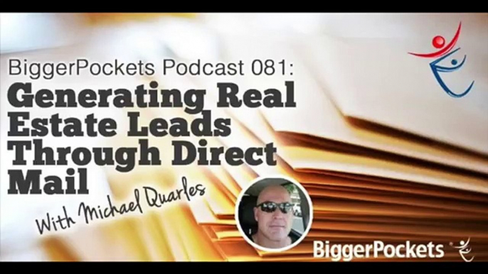 Generating Real Estate Leads Through Direct Mail with Michael Quarles  BP Podcast  74