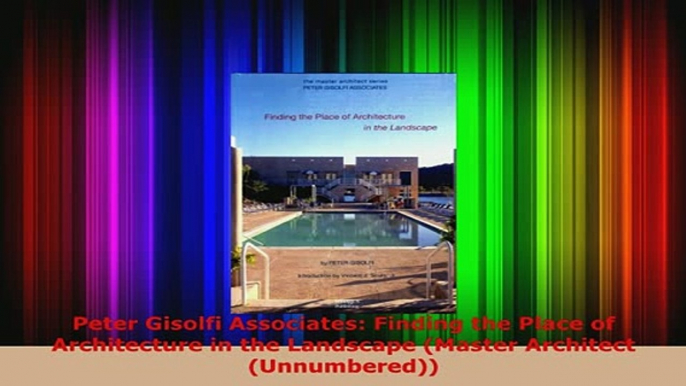 PDF  Peter Gisolfi Associates Finding the Place of Architecture in the Landscape Master PDF Full Ebook