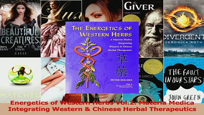 Energetics of Western Herbs Vol2 Materia Medica Integrating Western  Chinese Herbal