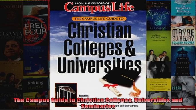 The Campus Guide to Christian Colleges Universities and Seminaries