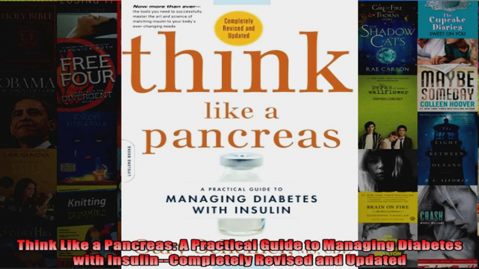 Read  Think Like a Pancreas A Practical Guide to Managing Diabetes with InsulinCompletely  Full EBook